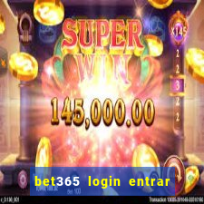 bet365 login entrar agora direto no celular