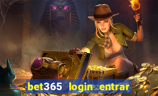 bet365 login entrar agora direto no celular