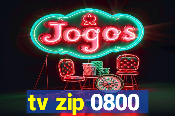tv zip 0800