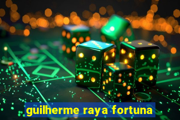 guilherme raya fortuna