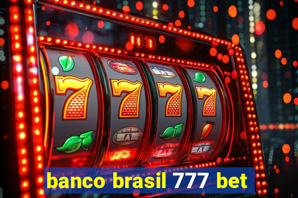 banco brasil 777 bet