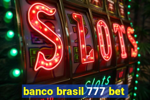banco brasil 777 bet