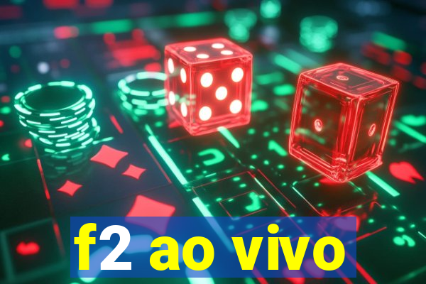 f2 ao vivo
