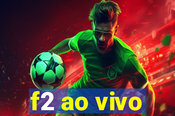 f2 ao vivo