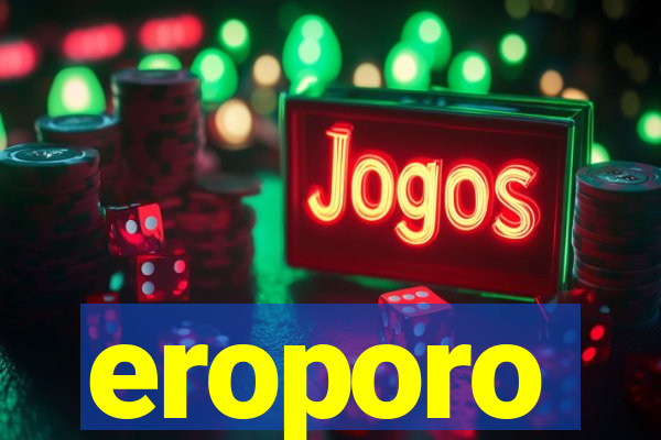 eroporo