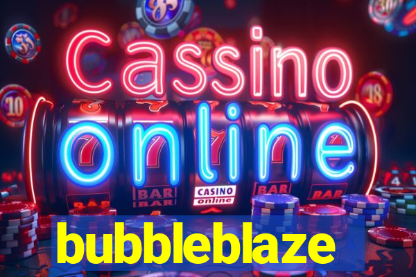 bubbleblaze
