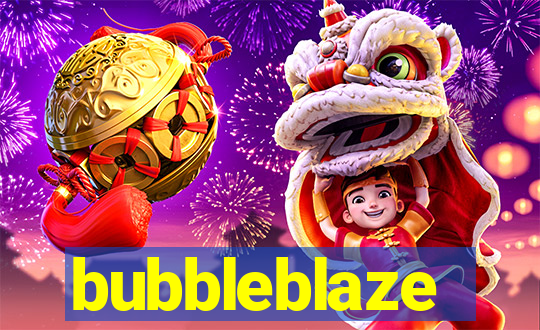 bubbleblaze