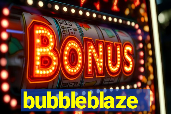 bubbleblaze