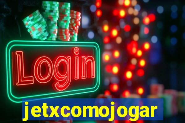 jetxcomojogar