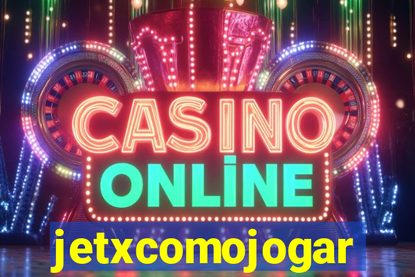jetxcomojogar