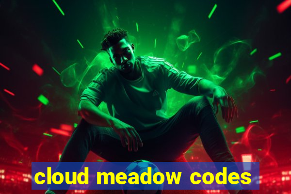 cloud meadow codes