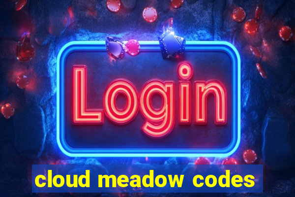 cloud meadow codes