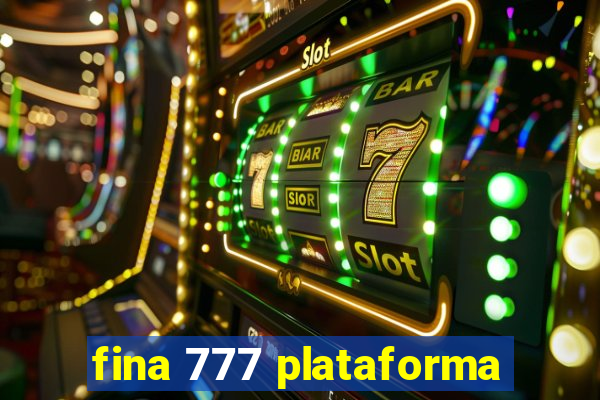 fina 777 plataforma
