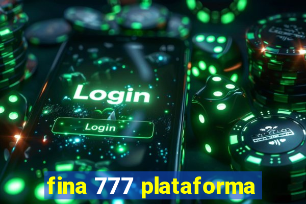 fina 777 plataforma