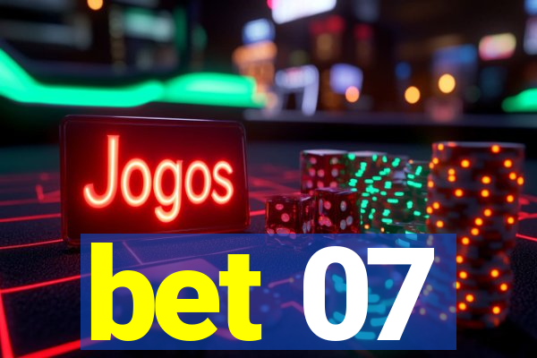 bet 07