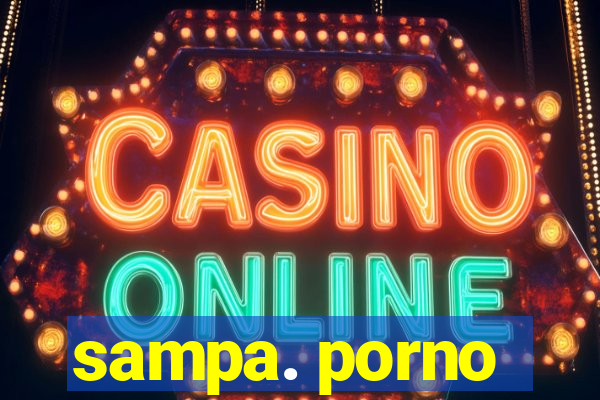 sampa. porno