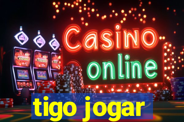 tigo jogar