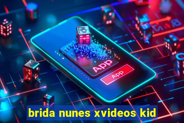 brida nunes xvideos kid