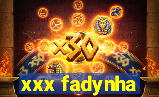 xxx fadynha