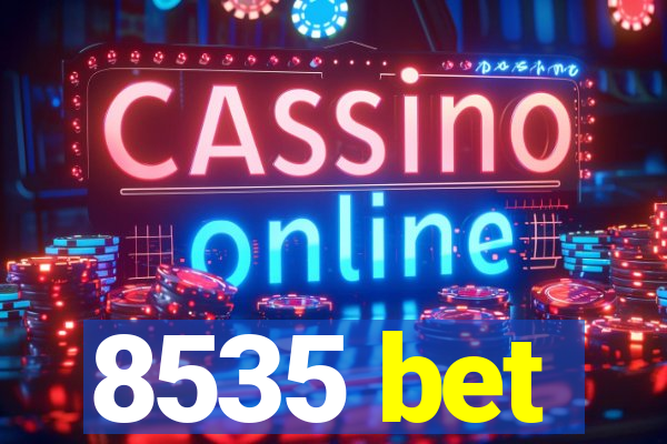 8535 bet