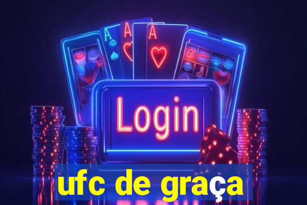 ufc de graça