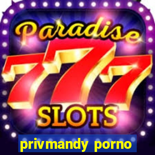 privmandy porno