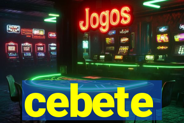 cebete