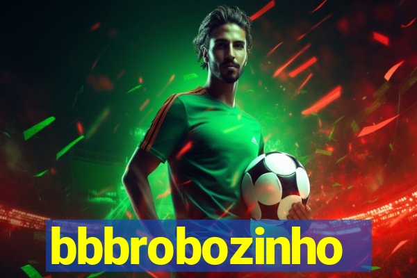 bbbrobozinho