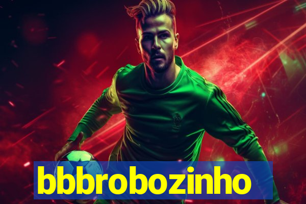 bbbrobozinho