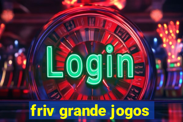 friv grande jogos