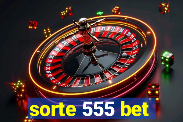 sorte 555 bet