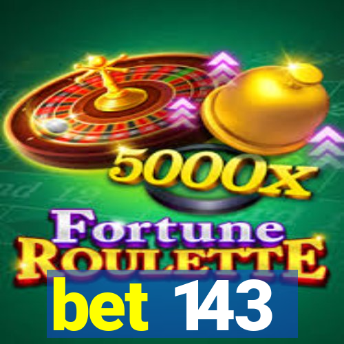 bet 143