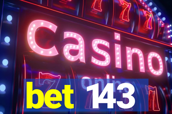 bet 143
