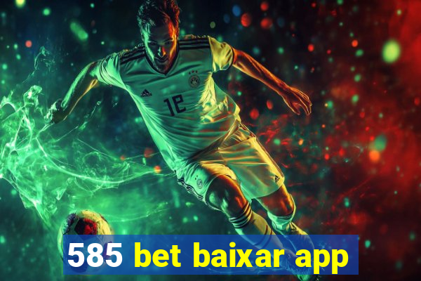 585 bet baixar app