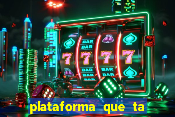 plataforma que ta pagando bem hoje