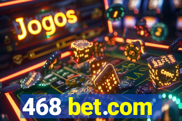 468 bet.com