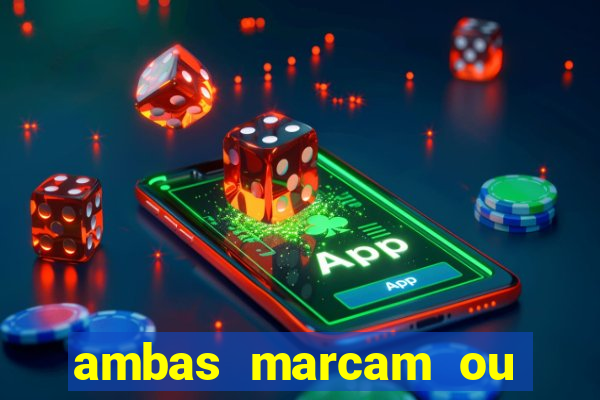 ambas marcam ou mais de 2.5 bet365