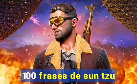 100 frases de sun tzu