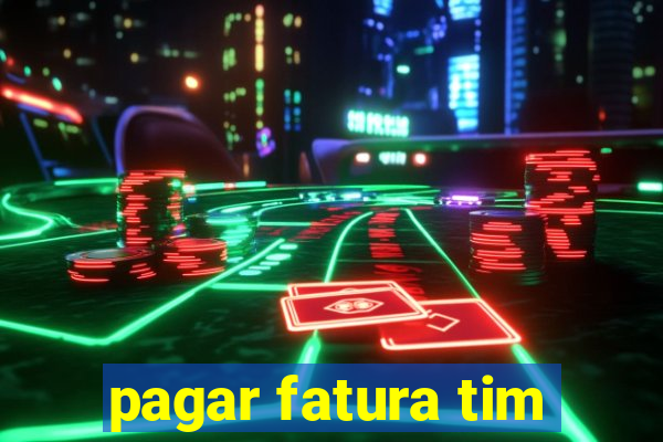 pagar fatura tim