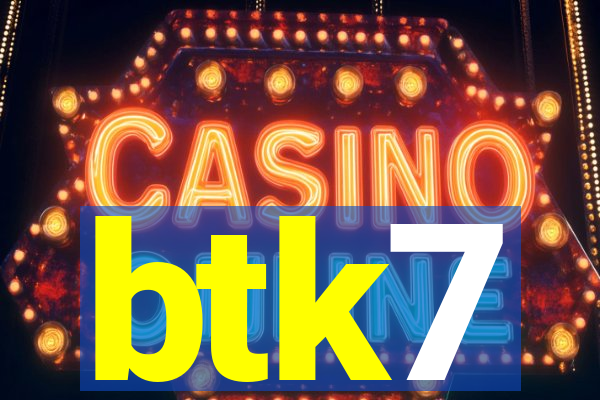 btk7