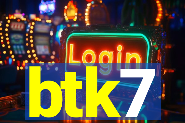 btk7