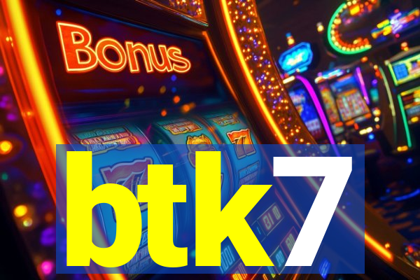 btk7
