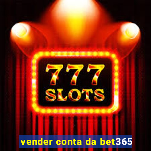 vender conta da bet365