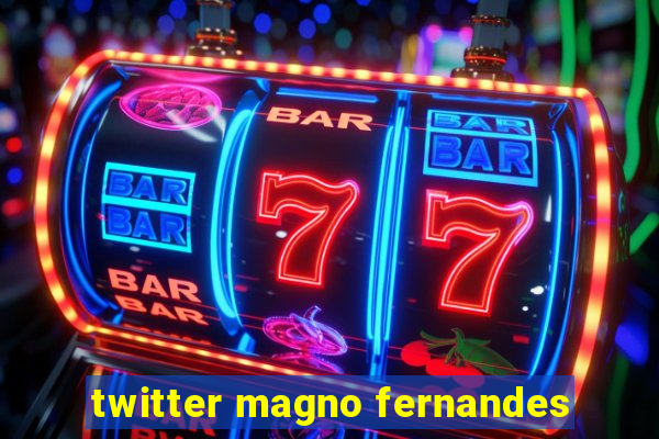 twitter magno fernandes