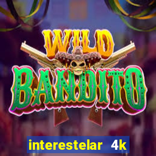 interestelar 4k dublado torrent