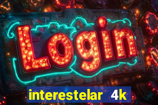 interestelar 4k dublado torrent
