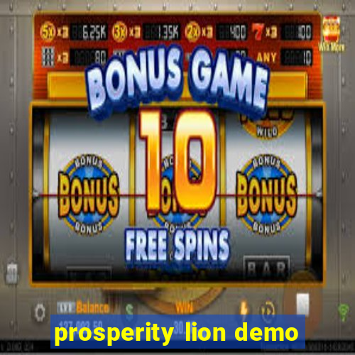 prosperity lion demo
