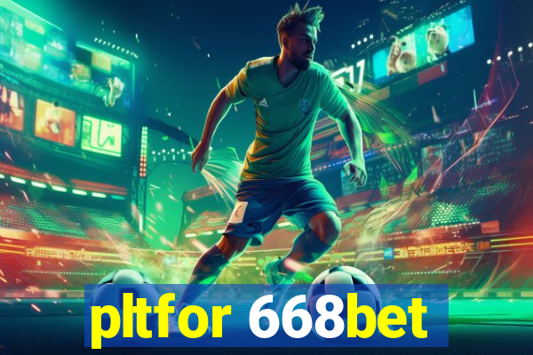 pltfor 668bet