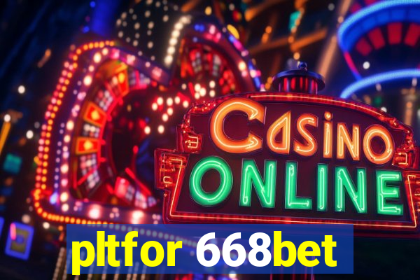 pltfor 668bet