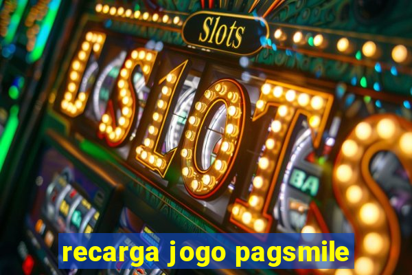 recarga jogo pagsmile